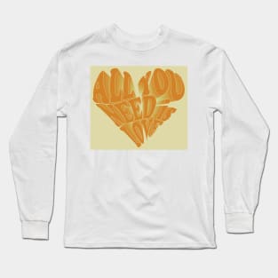 All You Need is Love- tan Long Sleeve T-Shirt